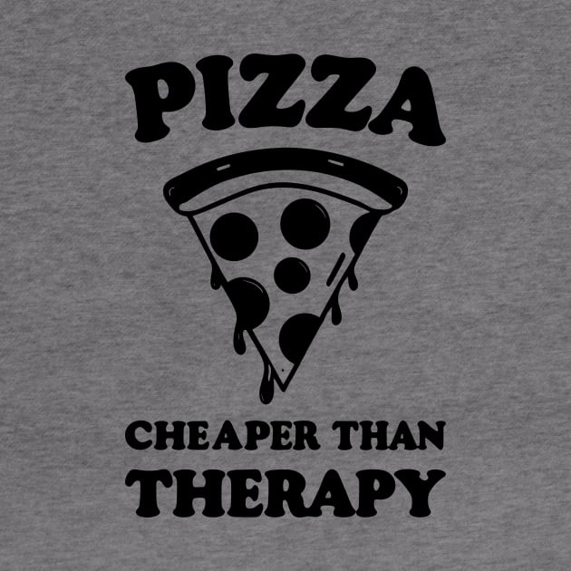 Pizza Cheaper than Therapy by Francois Ringuette